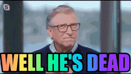 Bill Gates Hes Dead GIF