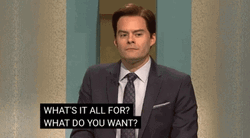 Bill Hader What Do You Want GIF