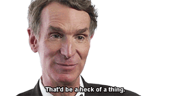 Bill Nye That'd Be A Heck Of A Thing GIF