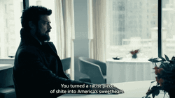 Billy Butcher You Turn A Racist Piece GIF