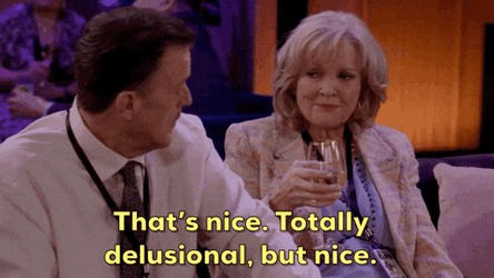 Billy Gardel Thats Nice Totally Delusional But Nice GIF