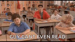 Billy Madison Guys Can't Even Read GIF