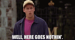 Billy Madison Here Goes Nothing GIF