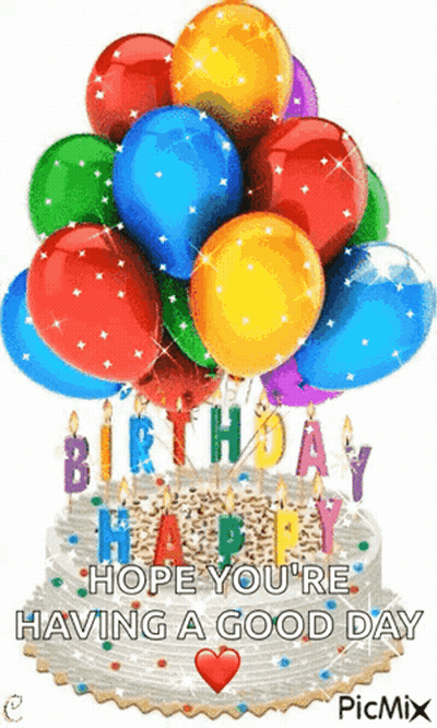 Birthday Cake With Balloons And Candles Saying Hope You're Having A Good Day GIF