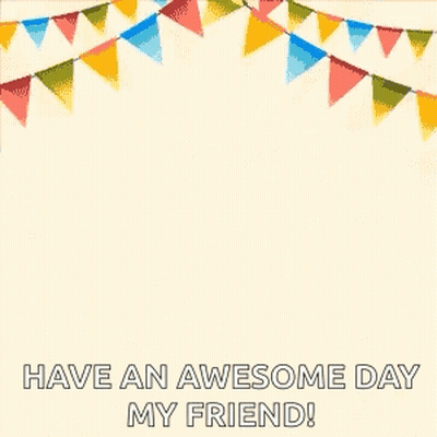 Birthday Card Balloons Flags Have An Awesome Day My Friend GIF