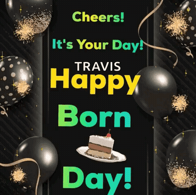 Birthday Card For Travis GIF