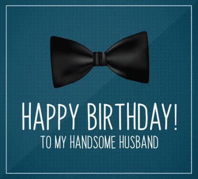 Birthday Card Handsome Husband Black Bow Tie GIF