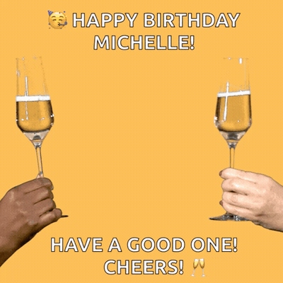 Birthday Card Saying Happy Birthday Michelle And Cheers GIF