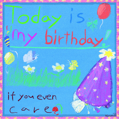 Birthday Card Saying Today Is My Birthday GIF