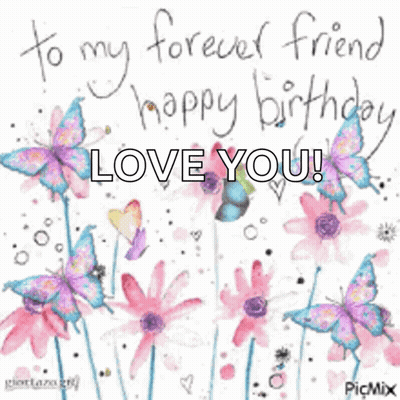 Birthday Card With Pink Flowers and Butterflies Saying To My Forever Friend Happy Birthday Love You