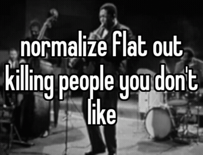 Black And White Band Normalize Flat Out Killing People You Don't Like GIF