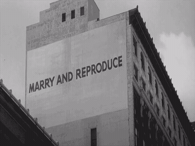 Black And White Building Saying Marry And Reproduce GIF