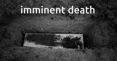 Black And White Coffin In Grave Saying Imminent Death GIF
