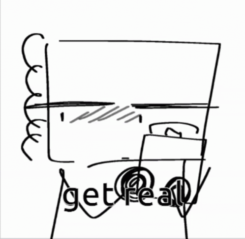 Black And White Drawing Of Person With Words Get Real GIF