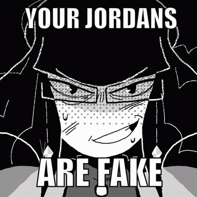 Black And White Drawing Your Jordans Are Fake GIF