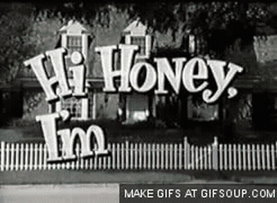 Black And White Hi Honey I'm GIF