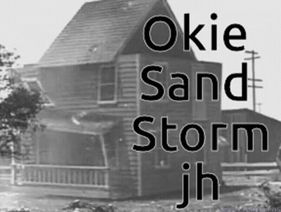 Black And White House Saying Okie Sand Storm Jh GIF