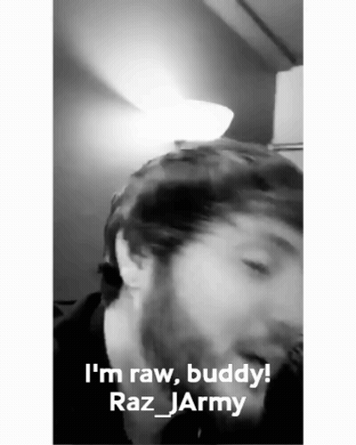 Black And White Man I'm Raw Buddy Raz Army GIF