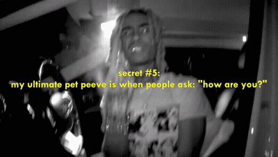 Black And White Man Secret #5 My Ultimate Pet Peeve Is When People Ask GIF