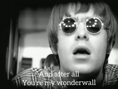Black And White Man With Sunglasses Saying And After All You're My Wonderwall GIF