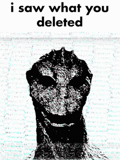 Black and White Monster Saying I Saw What You Deleted