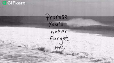 Black and White Ocean Promise You'll Never Forget Me