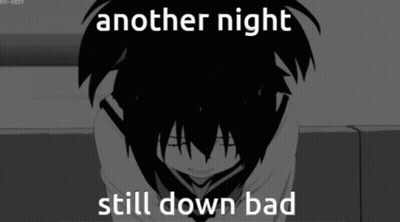 Black And White Person Another Night Still Down Bad GIF