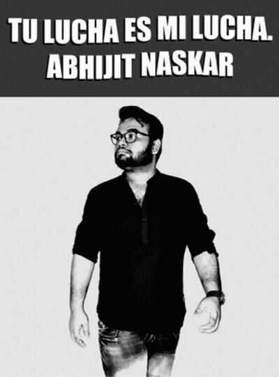 Black And White Photo Man Tu Lucha Es Mi Lucha Abhijit Naskar GIF