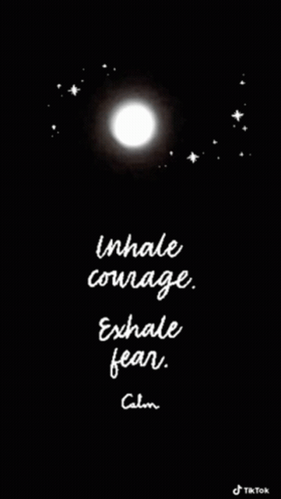 Black And White Poster Inhale Courage Exhale Fear GIF