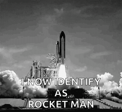 Black And White Rocket Launch Saying I Now Identify As Rocket Man GIF