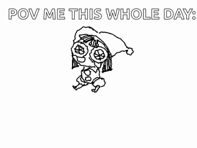 Black And White Santa Hat POV Me This Whole Day GIF