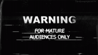 Black And White Sign Saying Warning For Mature Audiences Only GIF