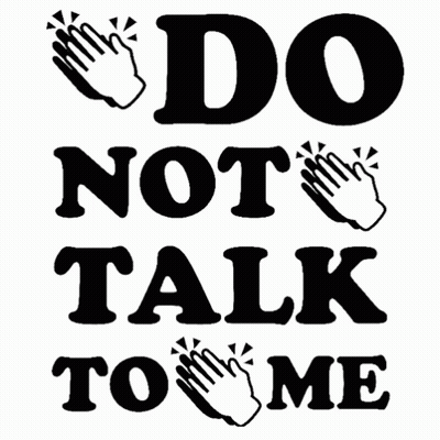 Black And White Sign Says Do Not Talk To Me GIF