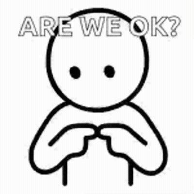 Black And White Stick Figure Asking Are We Ok GIF