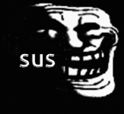 Black And White Troll Face Saying Sus GIF