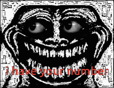Black And White Troll Saying I Have Your Number GIF