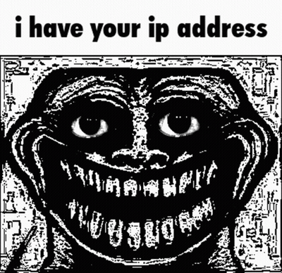 Black And White Troll With I Have Your IP Address GIF