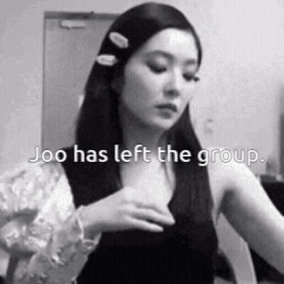 Black And White Woman Joo Has Left The Group GIF