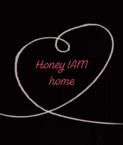 Black Background Honey I Am Home GIF