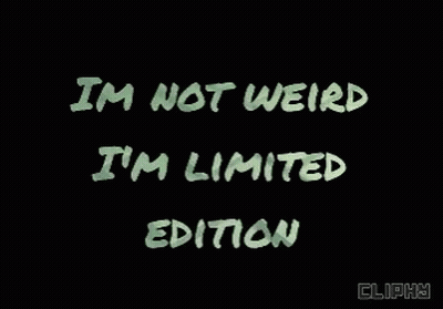 Black Background I'm Not Weird I'm Limited Edition GIF