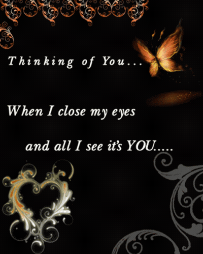Black Background Thinking Of You When I Close My Eyes And All I See It's You GIF