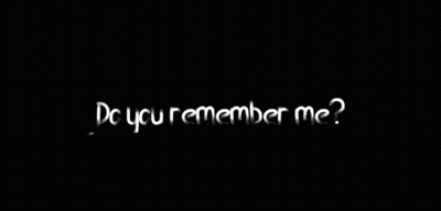 Black Background With Do You Remember Me In White GIF