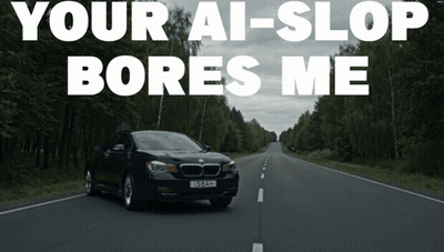 Black Car Driving Down Road Your AI-Slop Bores Me GIF