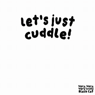 Black Cat Saying Let's Just Cuddle GIF