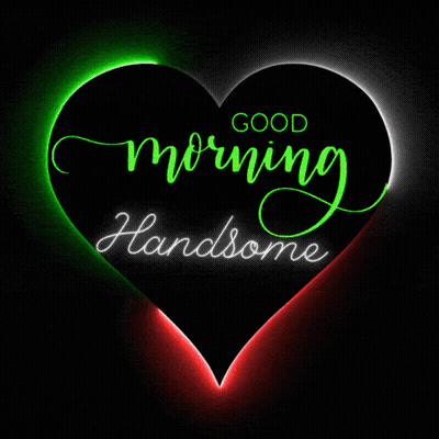 Black Heart Saying Good Morning Handsome GIF