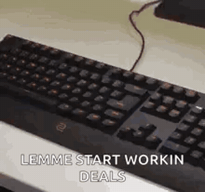 Black Keyboard Saying Lemme Start Workin Deals GIF