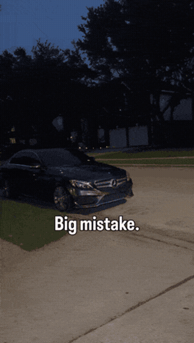 Black Mercedes Parked In Driveway Saying Big Mistake GIF