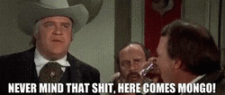 Blazing Saddles Olson Johnson Here Comes Mongo GIF