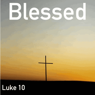 Blessed Luke 10 Cross Poster