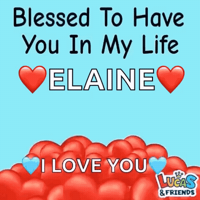 Blessed To Have You In My Life Elaine I Love You Hearts GIF